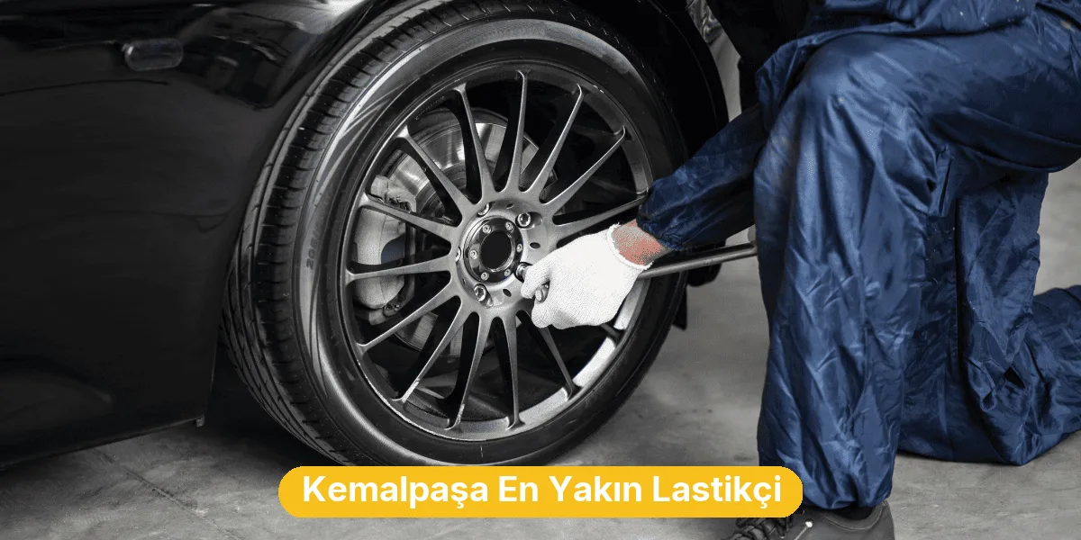 Kemalpaşa En Yakın Lastikçi